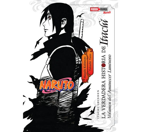 LA VERDADERA HISTORIA DE ITACHI (NOVELA)
